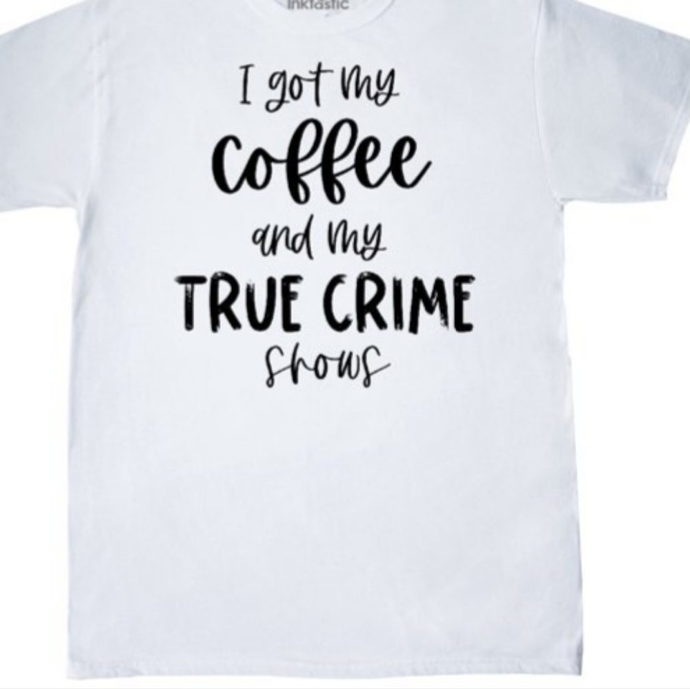 Coffee and true crime tshirt up to 5X